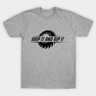 Grip It And Rip It T-Shirt